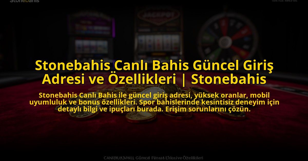 Stonebahis-Canli-Bahis-Guncel-Giris-Adresi-ve-Ozellikleri-Stonebahis-overlay-1773617027.jpg